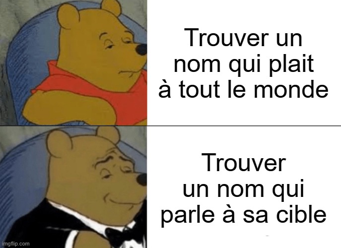 Meme trouver un nom pour sa cible